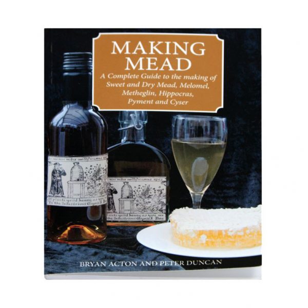 Making Mead by Bryan Acton & Peter Duncan